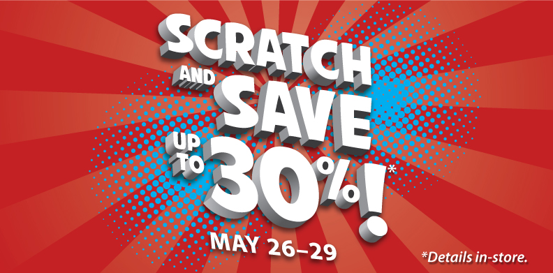 GOEMANS SCRATCH AND SAVE - THURS MAY 26 - SUNDAY MAY 29