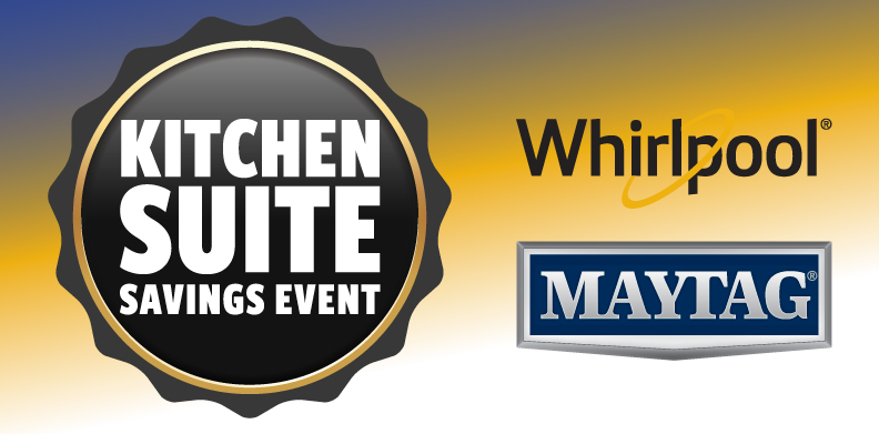 WHIRLPOOL & MAYTAG KITCHEN SUITE SAVINGS EVENT