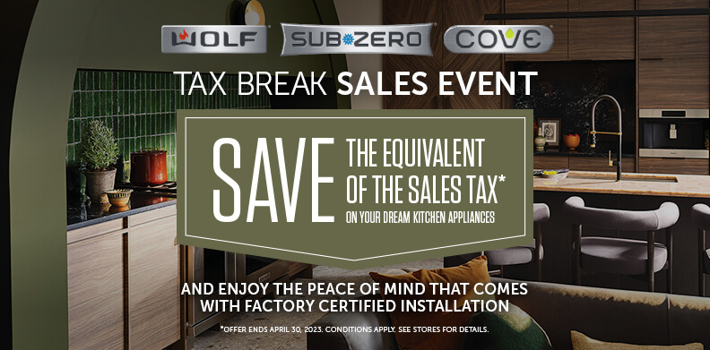 WOLF, SUB-ZERO, COVE TAX BREAK SALES EVENT