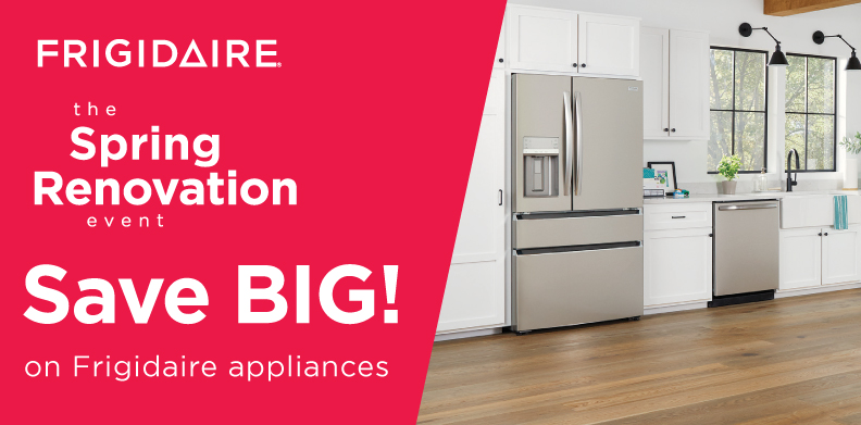 FRIGIDAIRE THE SPRING RENOVATION EVENT