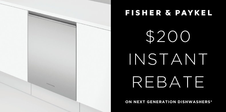 FISHER & PAYKEL NEXT GENERATION DISHWASHER REBATE