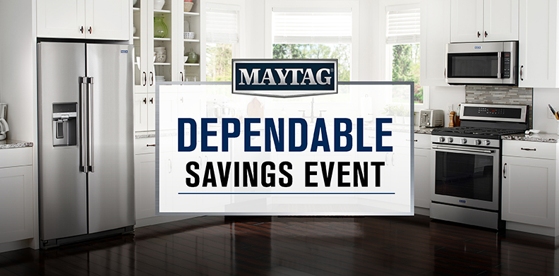 MAYTAG DEPENDABLE SAVINGS EVENT