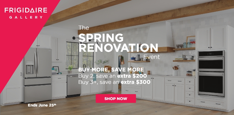 FRIGIDAIRE GALLERY THE SPRING RENOVATION EVENT