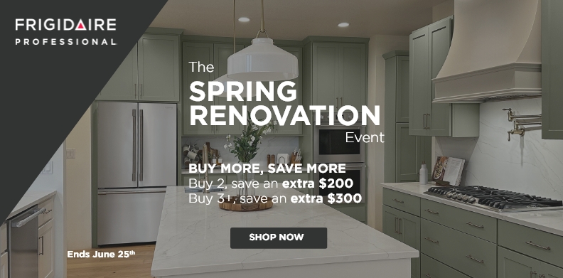 FRIGIDAIRE PROFESSIONAL THE SPRING RENOVATION EVENT
