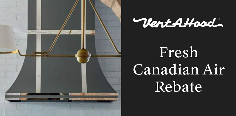 VENT-A-HOOD FRESH CANADIAN AIR REBATE