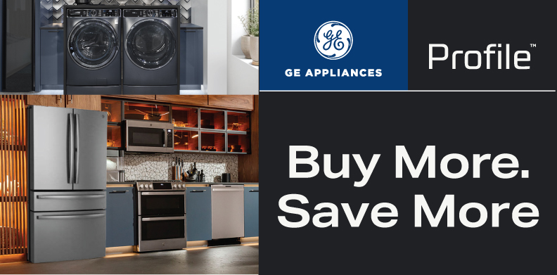 GE AND PROFILE BUY MORE SAVE MORE